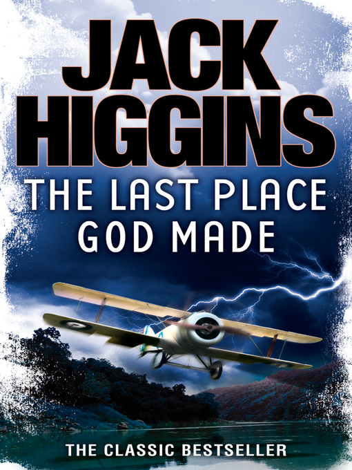 Title details for The Last Place God Made by Jack Higgins - Available